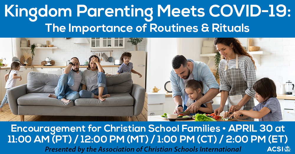 Christian Academy School System | ACSI Family Webinar | April 30 | Kingdom Parenting Meets COVID-19