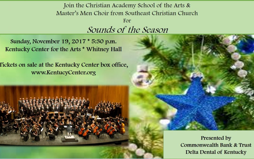 Join Christian Academy School of the Arts and the Master’s Men Choir for Sounds of the Season, November 19