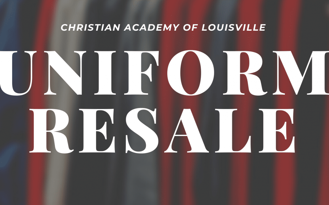 Christian Academy School System | Christian Academy of Louisville | Uniform Resale