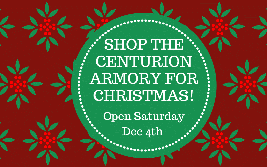 Centurion Armory Open Saturday, December 4