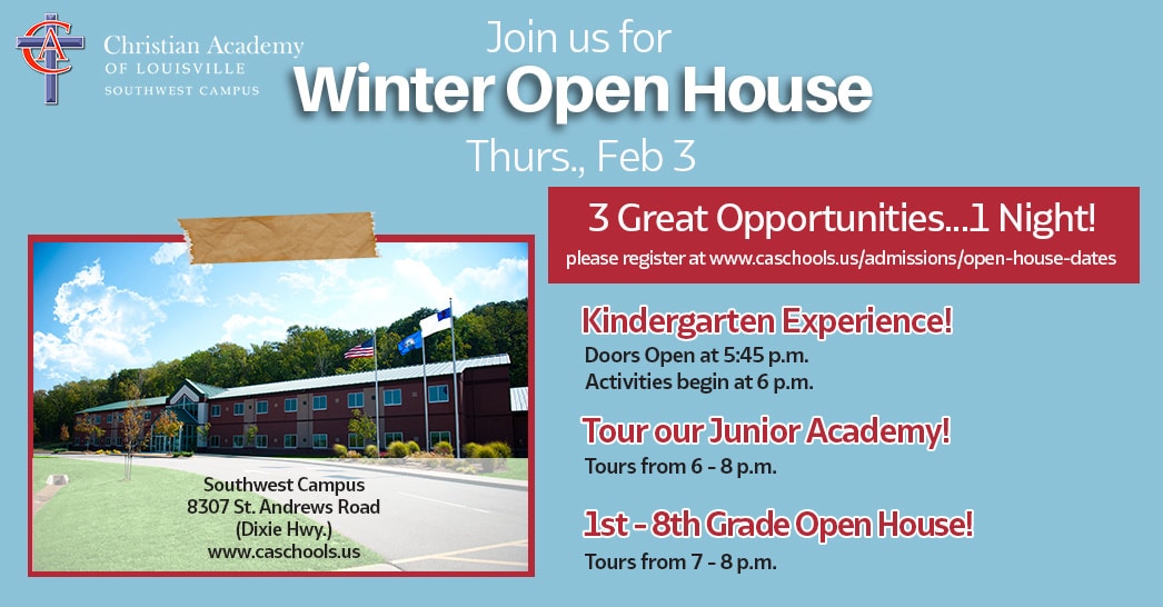Christian Academy School System | Christian Academy of Louisville | Southwest Campus | Winter Open House | February 3, 2022 