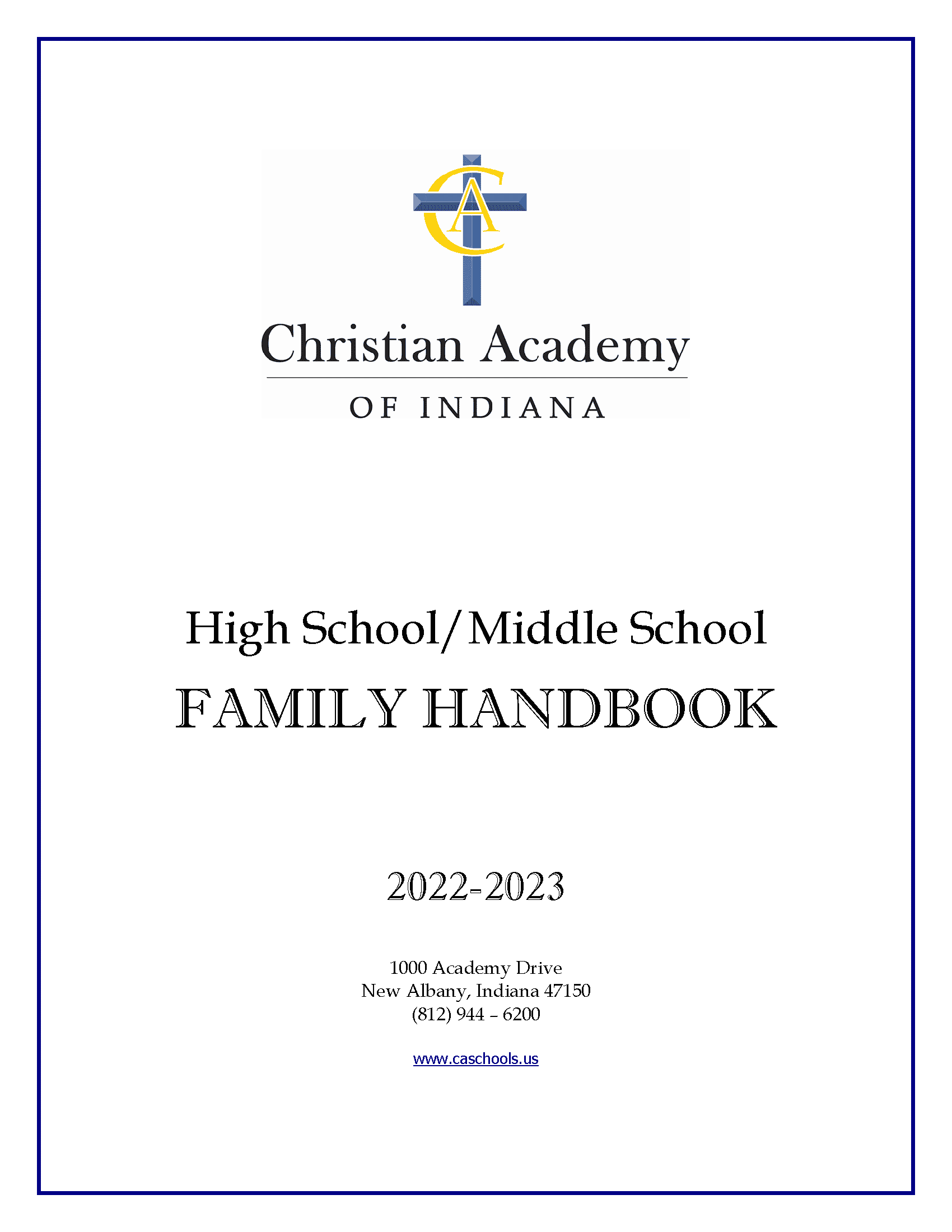 Christian Academy School System | Christian Academy of Indiana | High School / Middle School | 2022-2023 Family Handbook