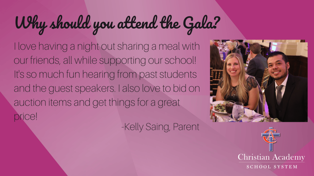 Christian Academy School System | Gala | Why Should You Attend the Gala? | Testimonial | Kelly Saing, Parent