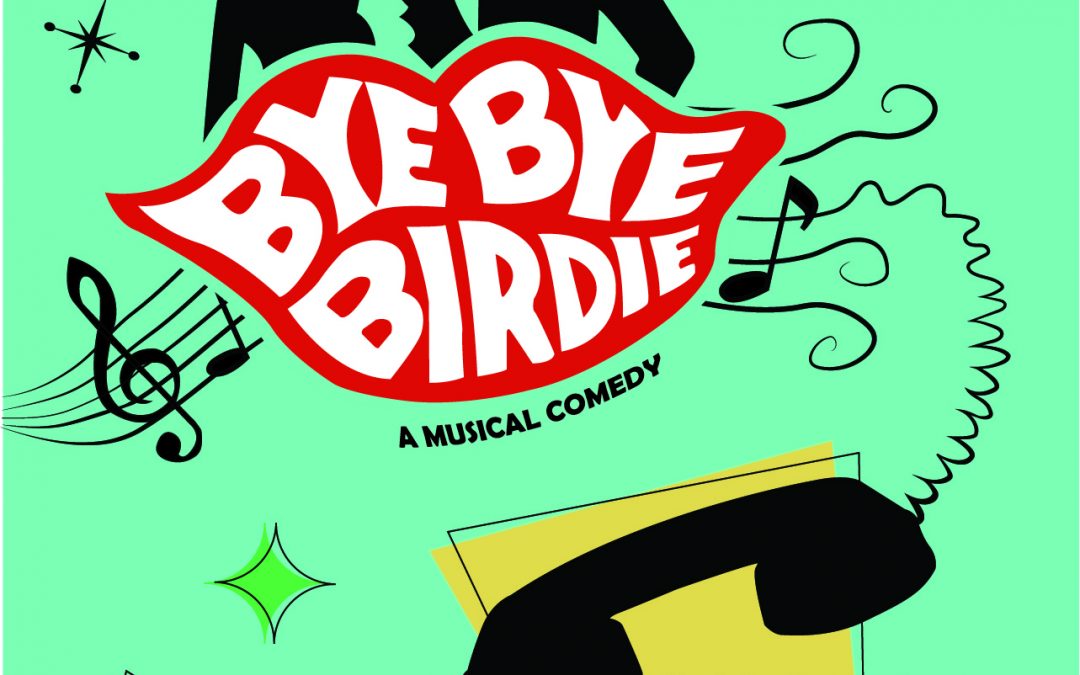 DramatiCALs Present Bye Bye Birdie – A Musical Comedy, March 5-7