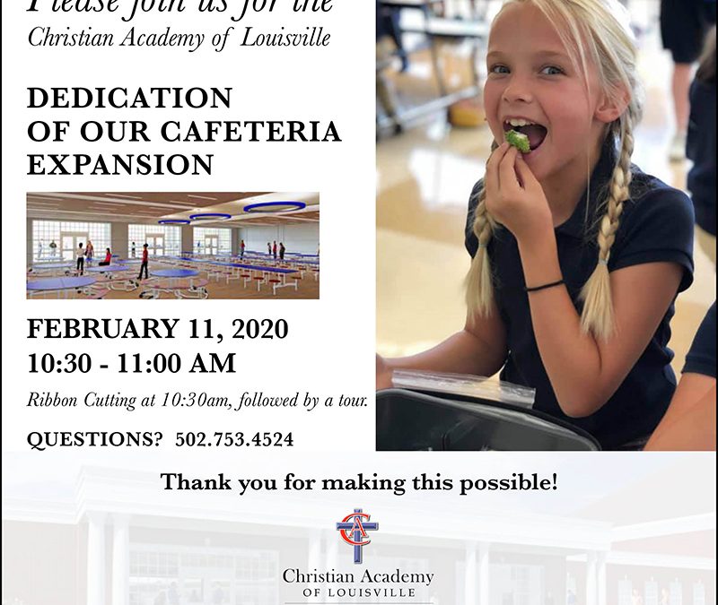 Join Us for our Cafeteria Expansion Dedication, February 11
