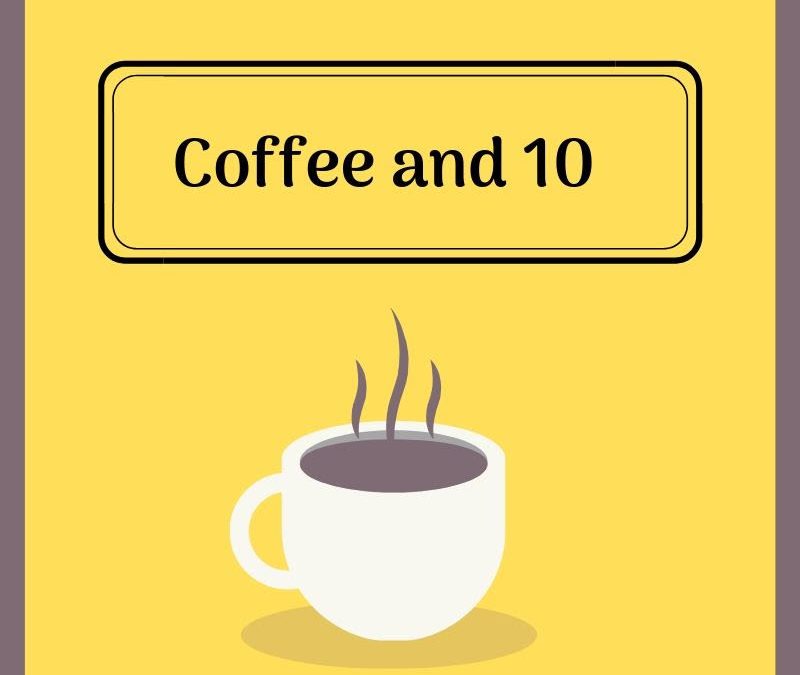 Coffee and 10, September 16