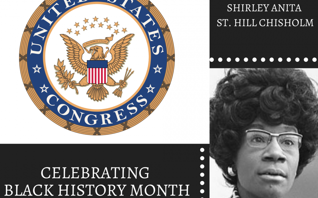Celebrating Black History Month – Shirley Anita St. Hill Chisholm