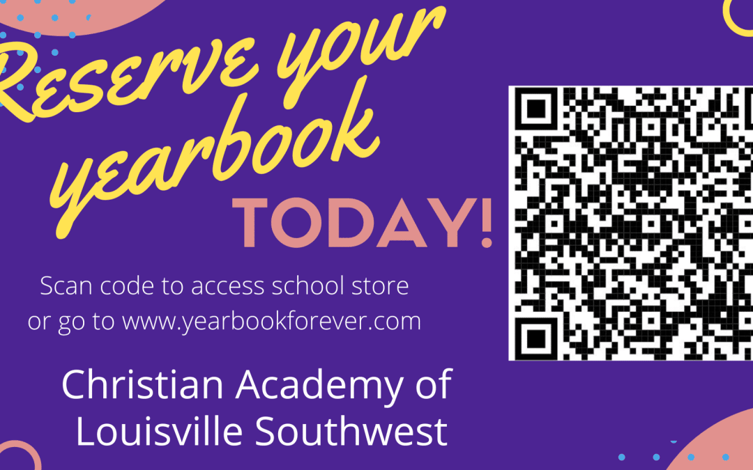 Christian Academy School System | Christian Academy of Louisville | Southwest Campus | 2022-2023 Yearbook | It's Time to Order!