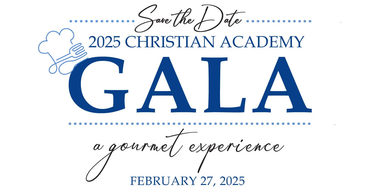 Christian Academy School System | Support | Gala | 2025 Save the Date | A Gourmet Experience