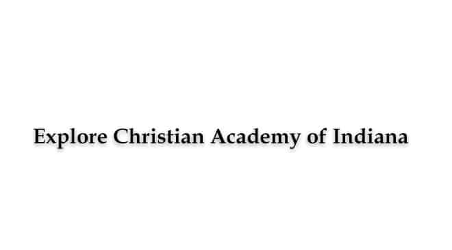 Explore Christian Academy of Indiana