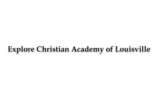Explore Christian Academy of Louisville