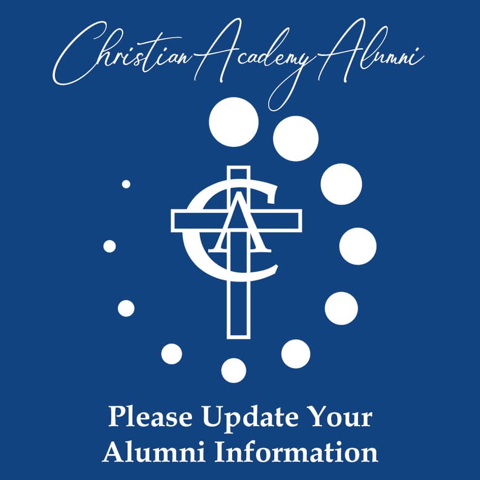 Christian Academy School System | Alumni | Update Your Information
