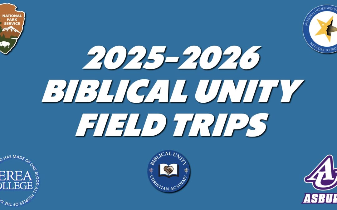 Christian Academy School System Biblical Unity Field Trips 2025-2026