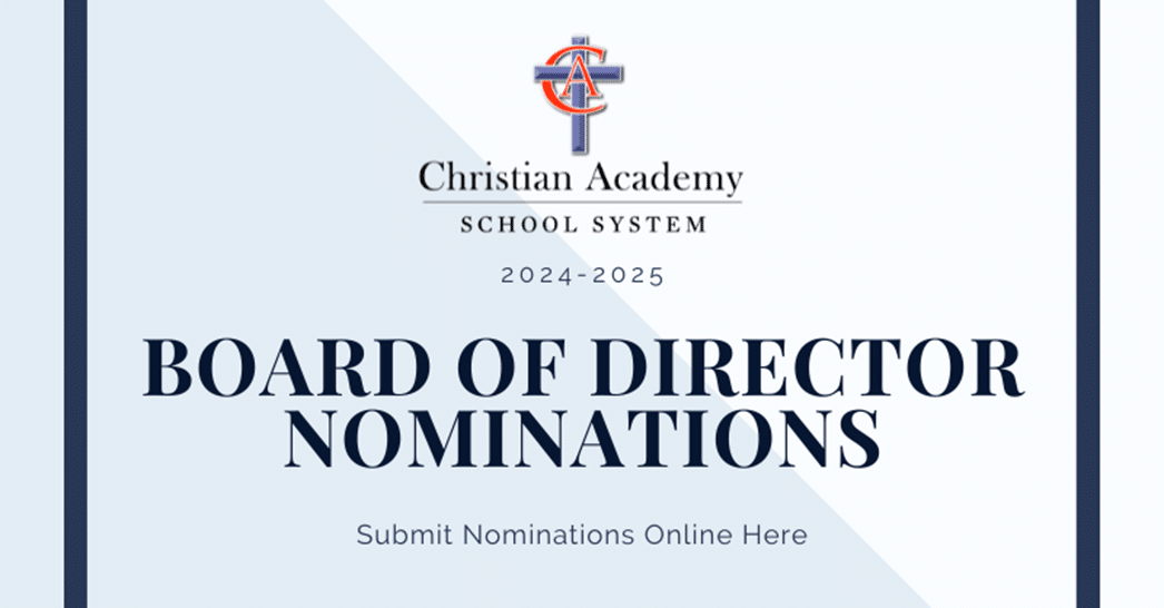 Christian Academy School System | Board of Directors | Nominations | 2024-2025