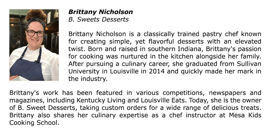 This is a feature of chef Brittany Nicholson from B. Sweets Desserts for the 2025 Gala.