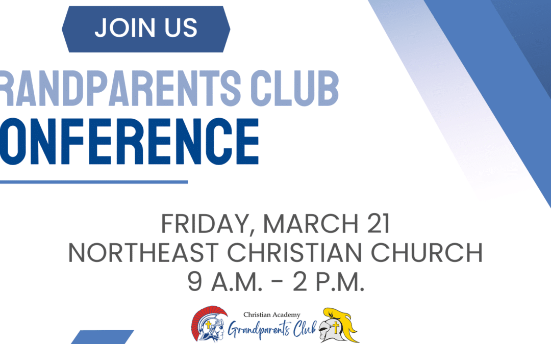 Christian Academy Grandparents – Join Us for a Special Conference, March 21!