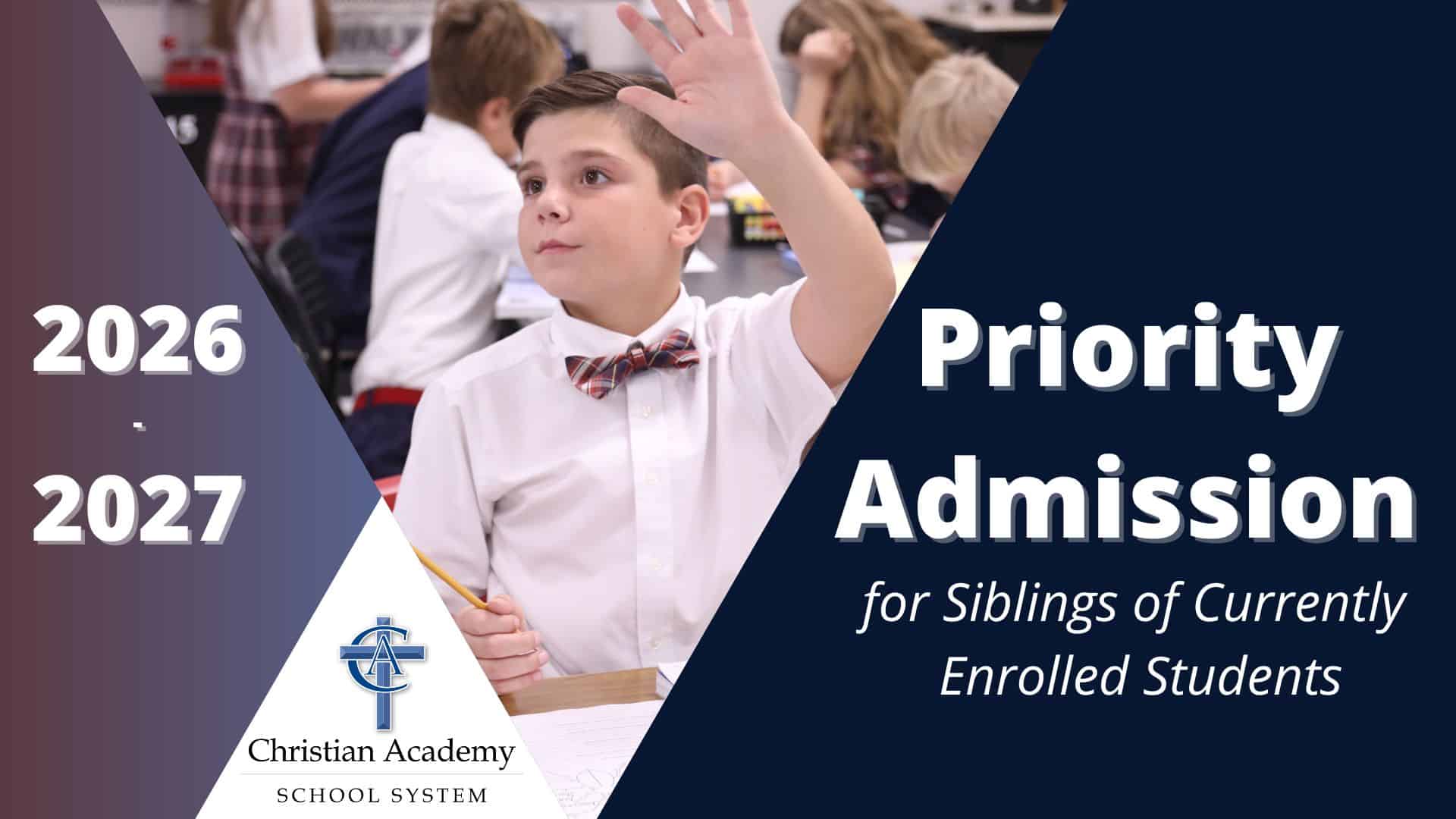 CA Priority Admissions Siblings of Current Students 2025_NEBanner Christian Academy School System Priority Admission for Siblings of Current Families 2026-2027