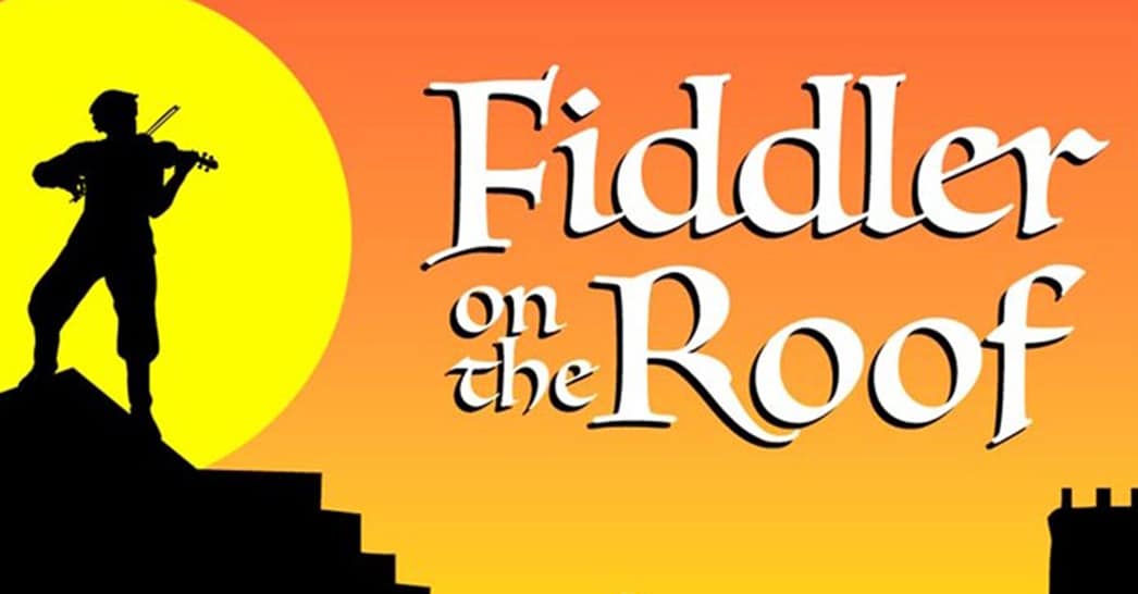 Save the Dates for the DramatiCAls Spring High School Musical Production of Fiddler on the Roof, February 28 – March 8