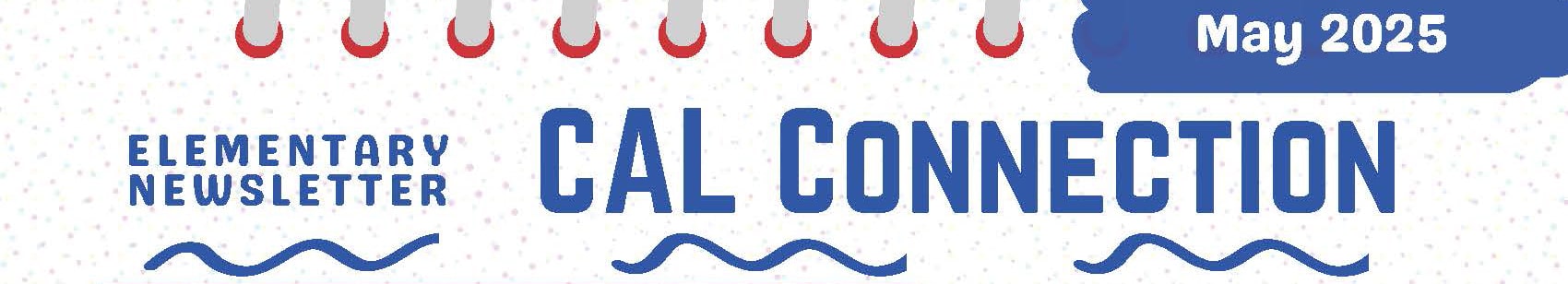 Christian Academy School System News and Events for the 2024-2025 School Year Christian Academy of Louisville - English Station Elementary CAL Connection Newsletter Banner Image for May 2025