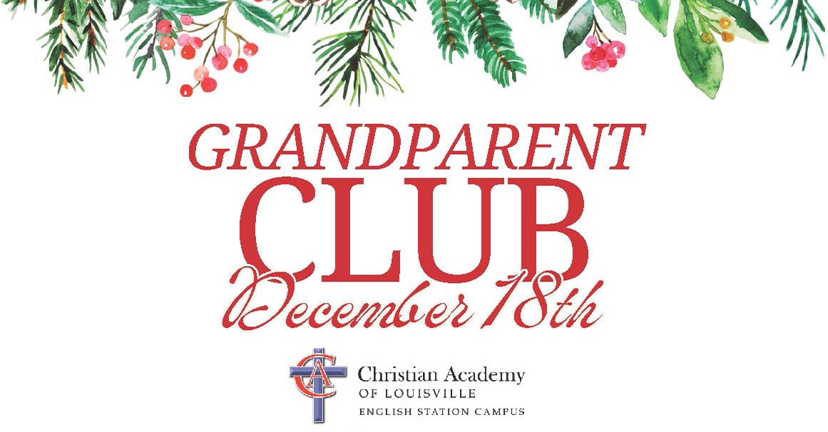 Christian Academy School System | Christian Academy of Louisville | Grandparents Club | December 2024 Meeting