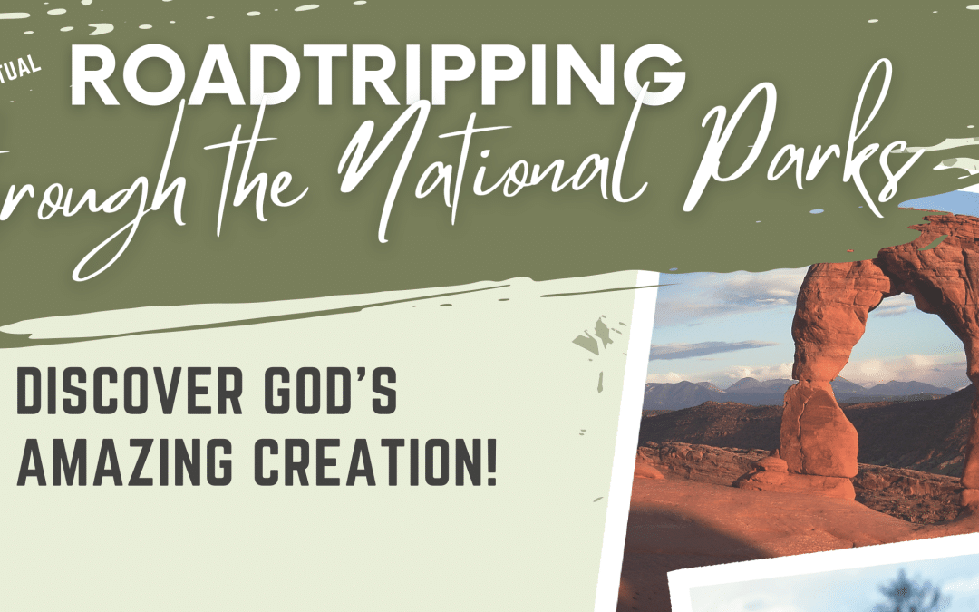Christian Academy School System | Christian Academy of Louisville | English Station Elementary | Virtual Roadtripping through the National Parks | June 15-18