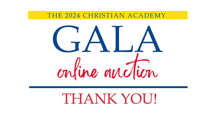 Christian Academy School System | Support | 2024 Gala Online Auction | February 19-23 | Thank You!