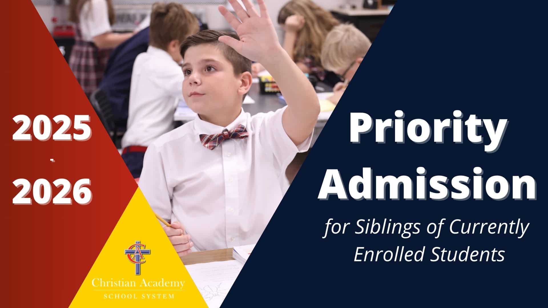 Christian Academy School System | Admissions | Priority Admission for Siblings | 2025-2026