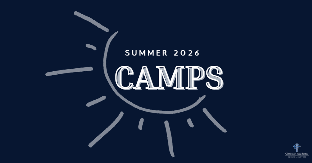 Christian Academy School System Summer Camps 2026